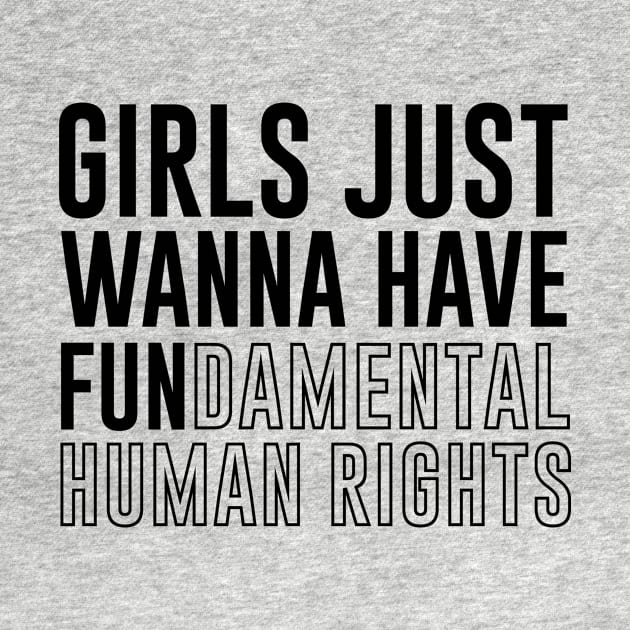 Girls Just Wanna Have Fundamental Human Rights by mintipap